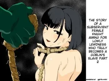 The Story of How a Masochistic Female Knight Looking to Get Gangbanged by Weaklings Became a Goblin Slave for Real; Part 2 manga cover
