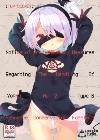 【TOP SECRET】 Notice of Precautionary Measures Regarding The Handling Of YoRHa No.2 Type B Resource Conservation Fuselage manga cover