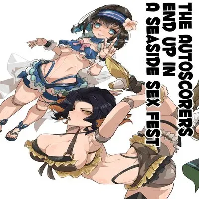 The Autoscorers End Up In A Seaside Sex Fest [Doujinshi] manga cover
