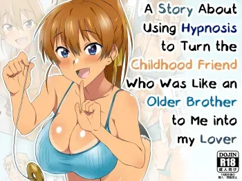 A Story About Using Hypnosis to Make the Childhood Friend Who Was Like an Older Brother to Me into My Lover manga cover