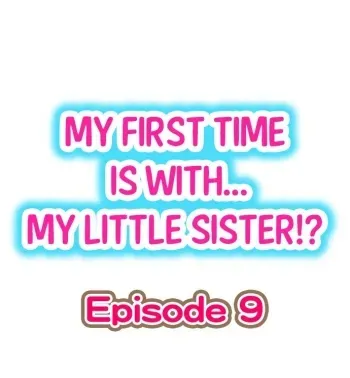 My First Time is with.... My Little Sister?! Ch.09 manga cover
