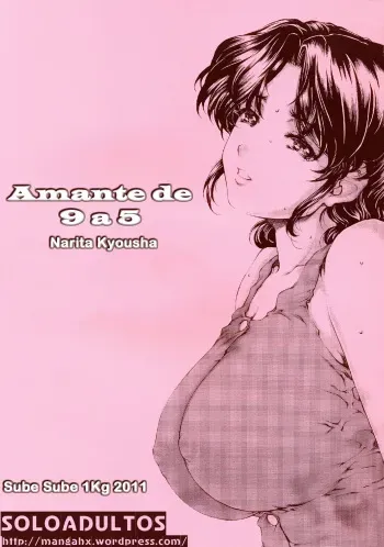 [Subesube1kg (Narita Kyousha)] 9-Ji Kara 5-ji Made no Koibito Dai Go wa Kanzenban - NINE to FIVE LOVER | Amante de 9 a 5 Ch. 5 [Spanish] [xhtian] [2011-05-10] manga cover