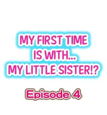 My First Time is with.... My Little Sister?! Ch.04 manga cover