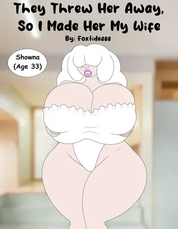 They Threw Her Away, So I made Her My Wife (Foxtide888) manga cover