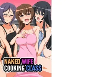 Hitozuma no Zenra Ryouri Kyoushitsu | Naked Wife Cooking Class manga cover