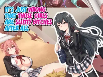 [mega w] Yahari Kanojo-ra ga Inran Bitch nano wa Machigatteiru. (Yahari Ore no Seishun Love Come wa Machigatteiru.) [English] {doujins.com} manga cover