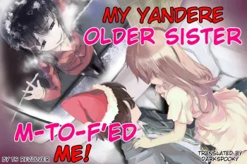 [TS Revolver] Yandere Aneki ga Ore o Onna ni Shita! | My Yandere older sister M-to-F'ed me! [English] [DarkSpooky] manga cover