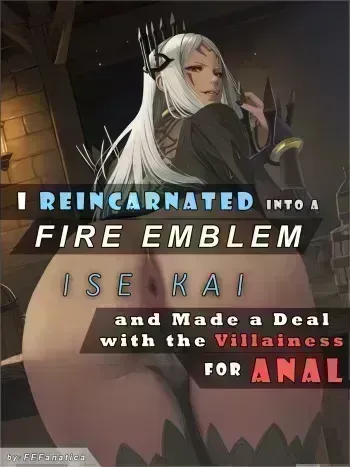 I Reincarnated into a Fire Emblem Isekai and Made a Deal with the Villainess for Anal [FEFanatica/AI Assisted] manga cover
