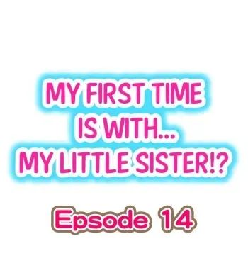 My First Time is with.... My Little Sister?! Ch.14 manga cover