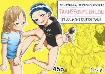 [Shizuma no Ie (Shizuma)] Asa Okitara TS Loli ttete ~Les Sex made Yaretan daga~ | Ce matin-là, je me suis réveillé transformé en loli et j'ai même fait du Yuri ! [French] manga cover