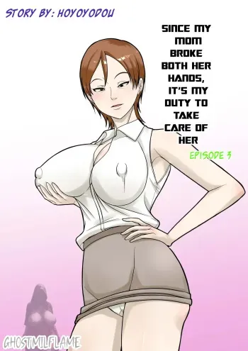 Okaa-san ga Kossetsu Shita no de Musuko no Ore ga Kaigo Suru! | Since my mom broke both her hands, it’s my duty to take care of her. Episode 3 manga cover