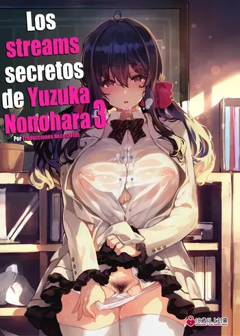 [LAMINARIA (Shiokonbu)] Nonohara Yuzuka no Himitsu no Haishin 3 | Los streams secretos de Yuzuka Nonohara 3 [Spanish] [Traducciones Necesarias] manga cover