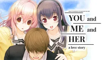 [Nitroplus, JAST USA] Kimi to Kanojo to Kanojo no Koi - YOU and ME and HER: A Love Story (Uncensored) manga cover