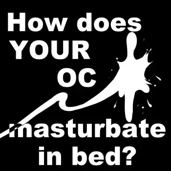 [Frist] How does YOUR OC Masturbate in Bed? manga cover