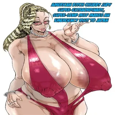 AMERICAN BITCH CHUBBY JUDY Super-Extraordinary, Super-Lewd Milf Makes An Emergency Visit to Japan [Original] manga cover
