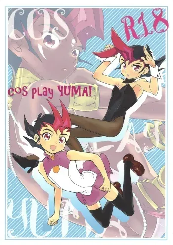 (C92) [Gokudou Daigensui (Kayama Kifumi)] COSPLAY YUMA! (Yu-Gi-Oh! Zexal) manga cover