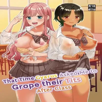That Time Gyarus Asked Me To Grope Their Tits After Class [Original] manga cover
