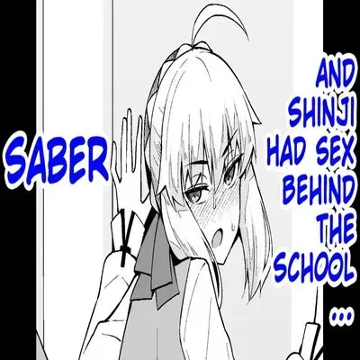 Saber And Shinji Had Sex Behind The School… [Doujinshi] manga cover