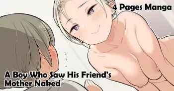 Tomodachi no Okaa-san no Hadaka o Michatta Shounen no Ohanashi | The Story of A Boy Who Saw His Friend's Mother Naked manga cover
