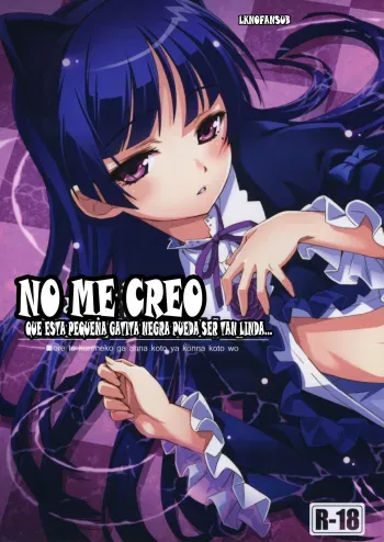 (C79) [ASTRO CREEP (Matsuryu)] Ore to Kuroneko ga Anna Koto ya Konna Koto wo… (Ore no Imouto ga Konna ni Kawaii Wake ga Nai) [Spanish] [LKNOFansub] manga cover