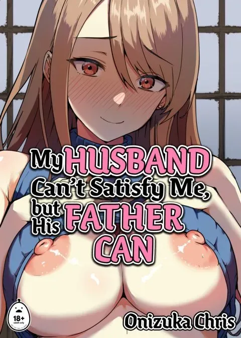 My Husband Can't Satisfy Me, But His Father Can manga cover