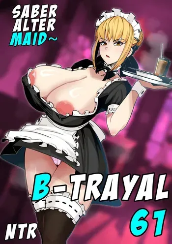 [B-Trayal]-61-Saber Alter (Sin Censura)- ESPAÑOL manga cover