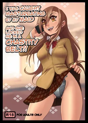 I Was Caught Masturbating by My Maid and She Locked Me in a Chastity Belt! manga cover