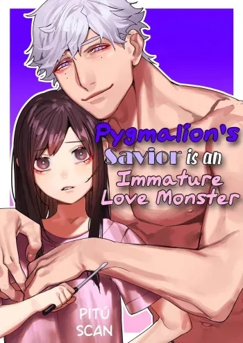 [Aizawa Seinikuten (Aizawa Anji)] Pygmalion no Kyuuseishu wa Seishin Nenrei 7-sai no Big Love Monster. | Pygmalion's Savior is an Immature Monster [English] [PITÚ SCAN] manga cover