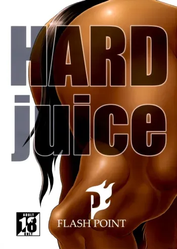 (C76) [Flash Point] Hard Juice [English] =LWB= manga cover