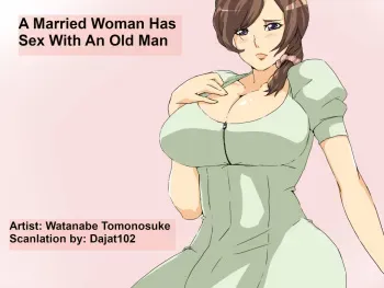 [Watanabe Tomonosuke] A Married Woman Has Sex With An Old Man [English] [Dajat102] manga cover
