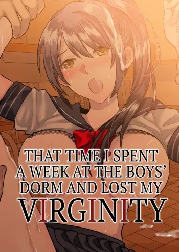 1-Shuukan dake Danshi Ryou de Sugosu koto ni natta Watashi ga Shojo o Sotsugyou shita Ken ni Tsukimashite | That Time I Spent a Week at the Boy's Dorm and Lost My Virginity. manga cover