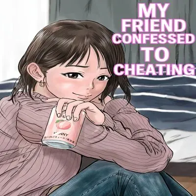 My Friend Confessed To Cheating [Original] manga cover