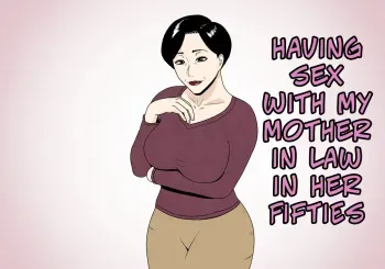Having Sex With My Mother in Law In Her Fifties manga cover