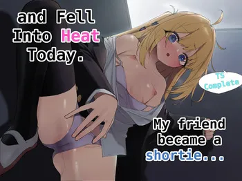 [enarizushi] My Friend became a Shortie... and Fell Into Heat Today[english] manga cover
