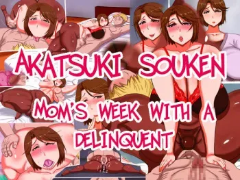 [Akatsuki Souken] Mama to Furyou no Isshuukan | Mom's Week with a Delinquent [English] manga cover