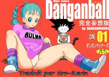 [Dangan Minorz] Danganball Kanzen Mousou Han 01 (Dragon Ball) [French] [Ero-Kevin] manga cover