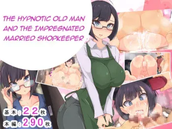 [Mopuo Oyakata] Saimin Oji-san ni Omise mo Ie mo Nottorarete Tanetsuke Sarechatta Uchiki de Jimi na AroThir Hitozuma no Ohanashi | The Hypnotic Old Man and The Impregnated Married Shopkeeper 1-7 [English] [bored_one28] [Incomplete] manga cover