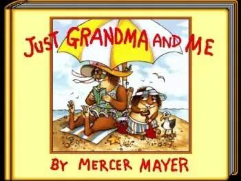 Mercer Mayer's Just Grandma And Me [Little Critter (Living Books)] manga cover