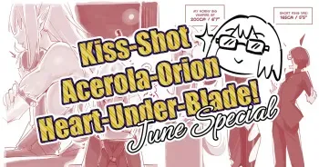 Kiss-Shot Acerola-Orion Heart-Under-Blade! June Special manga cover