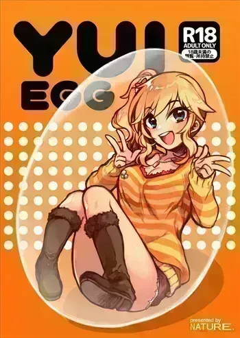 [nature. (Hazuki)] YUI EGG (THE IDOLM@STER CINDERELLA GIRLS) [Digital] manga cover
