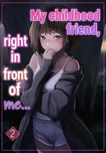 My childhood friend, right in front of my eyes ... 2 manga cover