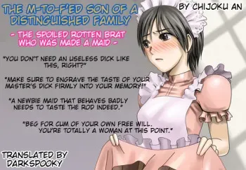 [Chijoku An] The M-to-F'ed son of a distinguished family - The spoiled rotten brat who was made a maid - [English] [DarkSpooky] manga cover