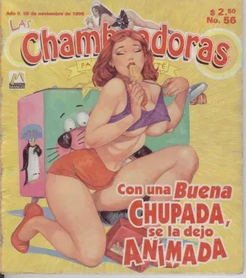 Chambeadoras 056 - pa' servirle a usté¨¨ - Con una buena chupada, se la dejo animada manga cover