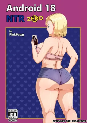 [Pink Pawg] Android 18 NTR Zero (Dragon Ball Super) [Spanish] [Rin_Breaker] manga cover