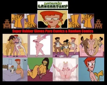 Dexter's Laboratory Super Rubber Gloves Porn Comics & Random Comics ⚥⚤⚧️♀️♂️💋🧤👑🏰 manga cover
