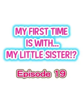 My First Time is with.... My Little Sister?! Ch.19 manga cover