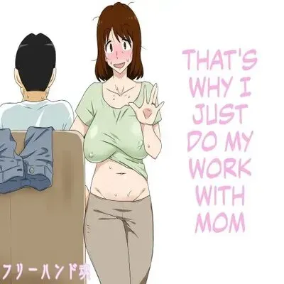 That's Why I Just Do My Work With Mom [Original] manga cover