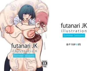 [Onasuga 99-Yen (Gero)] futanariJK illustration summer sessions [Digital] manga cover