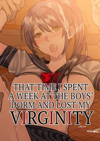 [Mittsuman (Ito)] 1-Shuukan dake Danshi Ryou de Sugosu koto ni natta Watashi ga Shojo o Sotsugyou shita Ken ni Tsukimashite | That Time I Spent a Week at the Boy's Dorm and Lost My Virginity. [English] manga cover