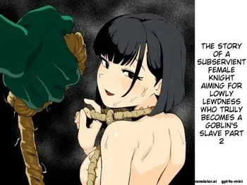 The Story of How a Masochistic Female Knight Looking to Get Gangbanged by Weaklings Became a Goblin Slave for Real; Part 2 manga cover